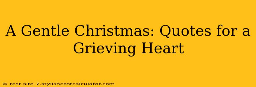 A Gentle Christmas: Quotes for a Grieving Heart