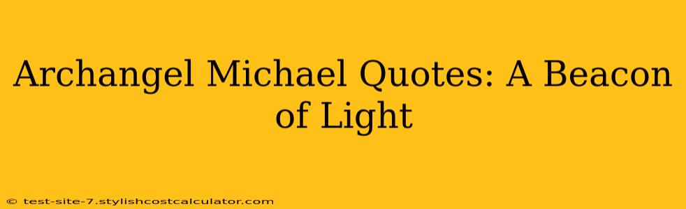 Archangel Michael Quotes: A Beacon of Light