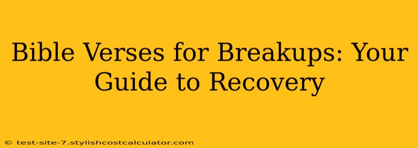 Bible Verses for Breakups: Your Guide to Recovery