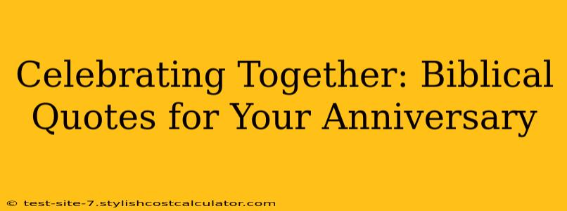 Celebrating Together: Biblical Quotes for Your Anniversary