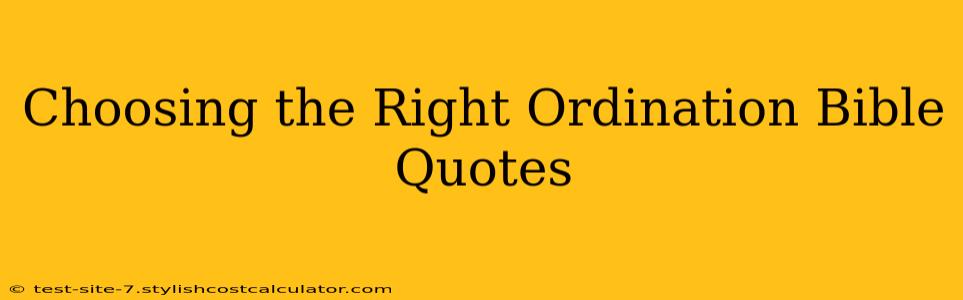 Choosing the Right Ordination Bible Quotes