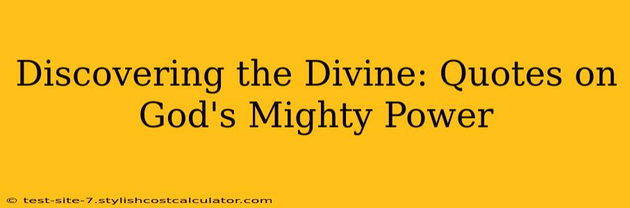 Discovering the Divine: Quotes on God's Mighty Power