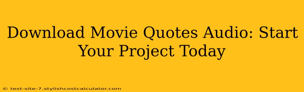 Download Movie Quotes Audio: Start Your Project Today