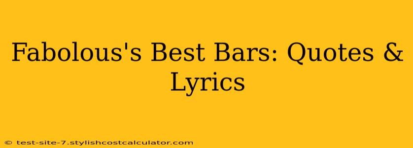 Fabolous's Best Bars: Quotes & Lyrics