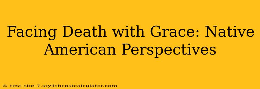 Facing Death with Grace: Native American Perspectives