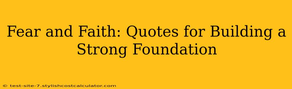 Fear and Faith: Quotes for Building a Strong Foundation
