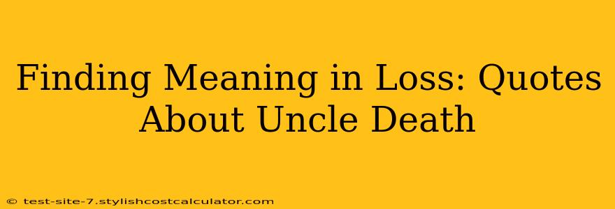 Finding Meaning in Loss: Quotes About Uncle Death