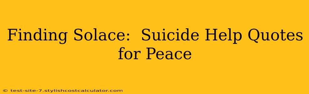 Finding Solace:  Suicide Help Quotes for Peace