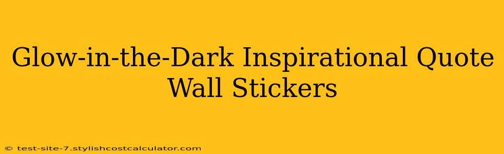 Glow-in-the-Dark Inspirational Quote Wall Stickers