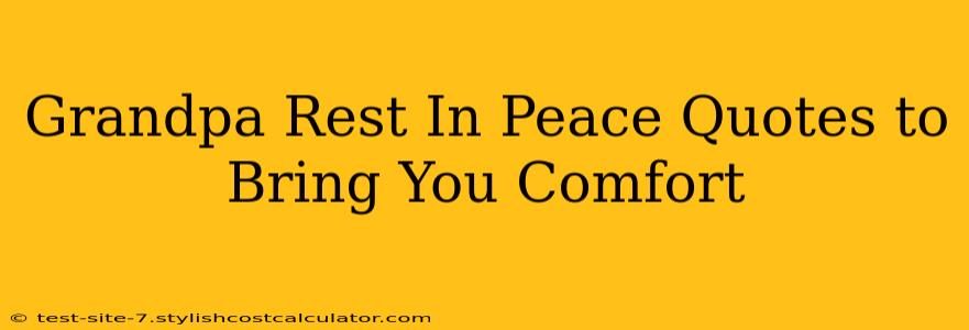 Grandpa Rest In Peace Quotes to Bring You Comfort