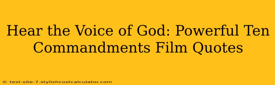 Hear the Voice of God: Powerful Ten Commandments Film Quotes