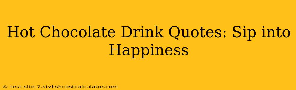 Hot Chocolate Drink Quotes: Sip into Happiness