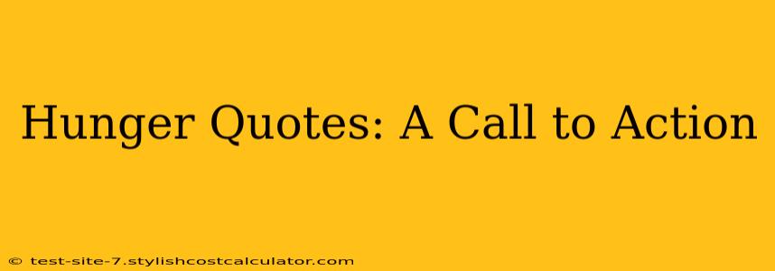 Hunger Quotes: A Call to Action