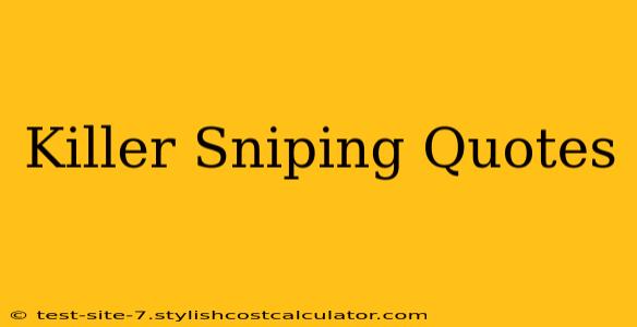 Killer Sniping Quotes