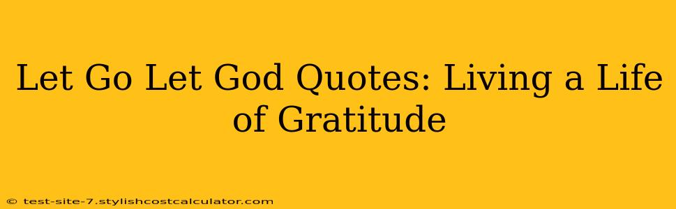 Let Go Let God Quotes: Living a Life of Gratitude