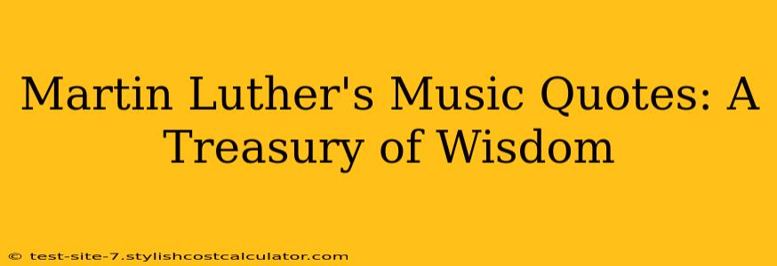 Martin Luther's Music Quotes: A Treasury of Wisdom