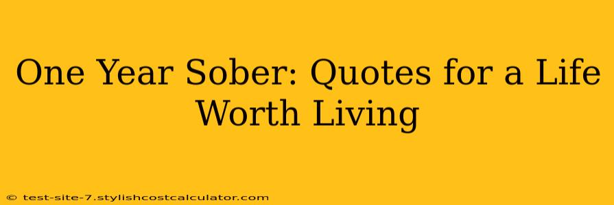 One Year Sober: Quotes for a Life Worth Living
