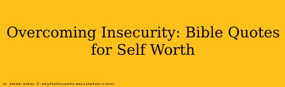 Overcoming Insecurity: Bible Quotes for Self Worth
