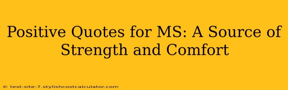 Positive Quotes for MS: A Source of Strength and Comfort