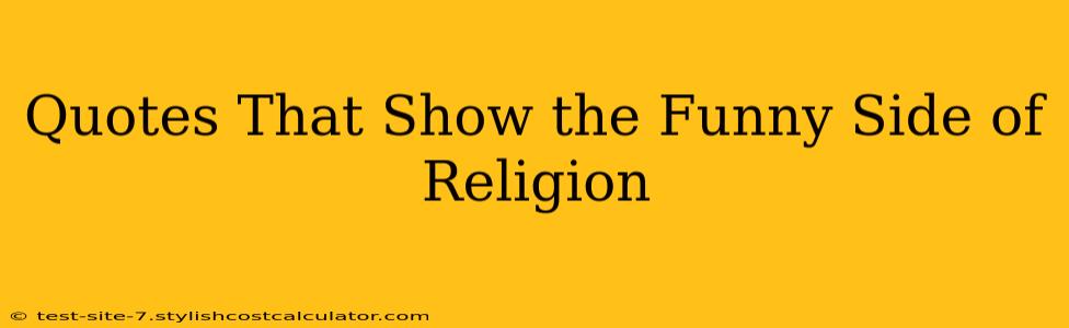 Quotes That Show the Funny Side of Religion