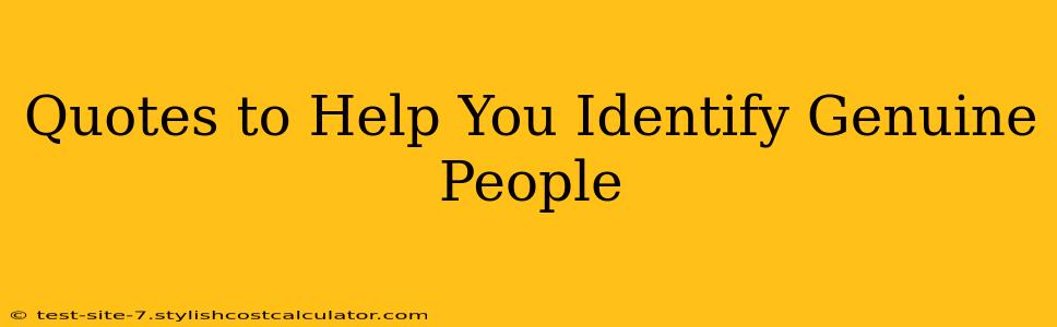 Quotes to Help You Identify Genuine People
