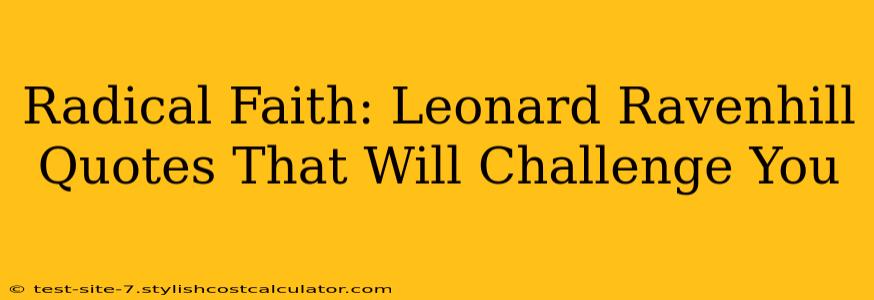 Radical Faith: Leonard Ravenhill Quotes That Will Challenge You