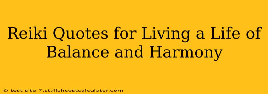Reiki Quotes for Living a Life of Balance and Harmony