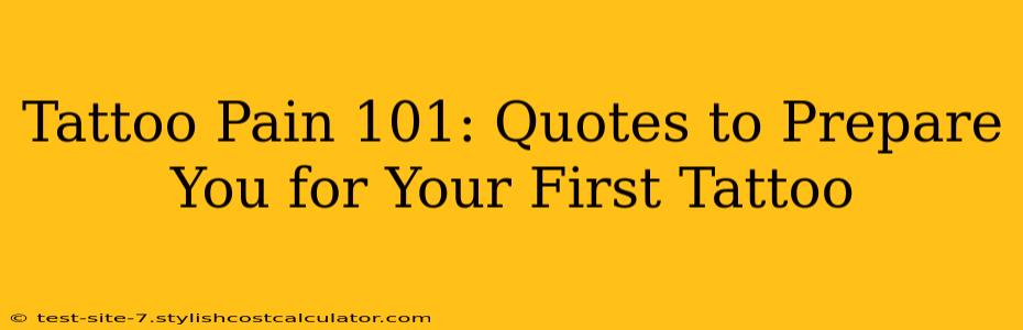 Tattoo Pain 101: Quotes to Prepare You for Your First Tattoo