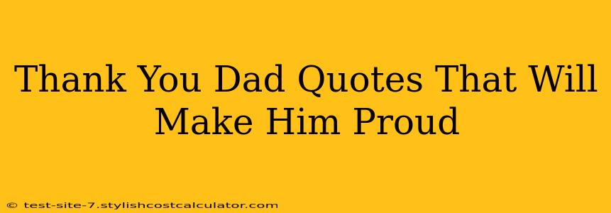 Thank You Dad Quotes That Will Make Him Proud