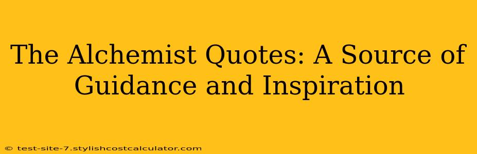 The Alchemist Quotes: A Source of Guidance and Inspiration