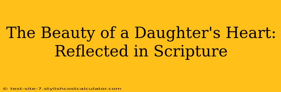 The Beauty of a Daughter's Heart: Reflected in Scripture