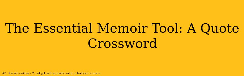 The Essential Memoir Tool: A Quote Crossword
