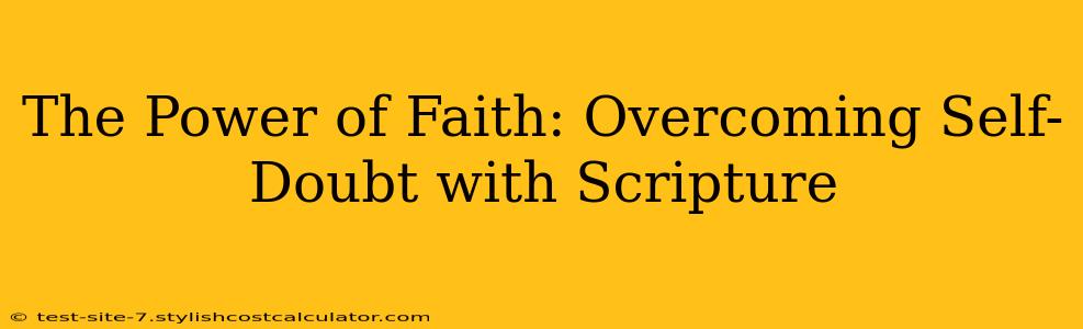 The Power of Faith: Overcoming Self-Doubt with Scripture
