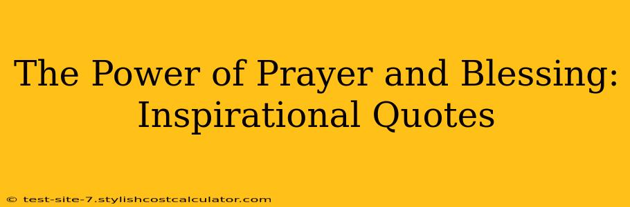 The Power of Prayer and Blessing: Inspirational Quotes