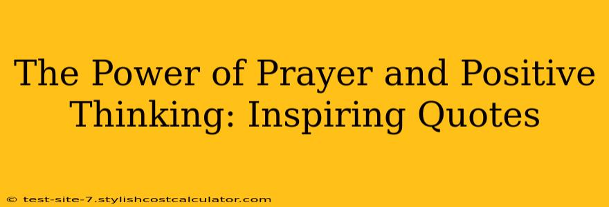 The Power of Prayer and Positive Thinking: Inspiring Quotes