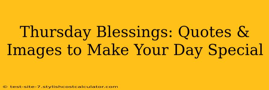 Thursday Blessings: Quotes & Images to Make Your Day Special