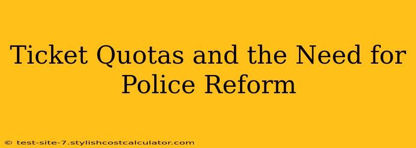 Ticket Quotas and the Need for Police Reform