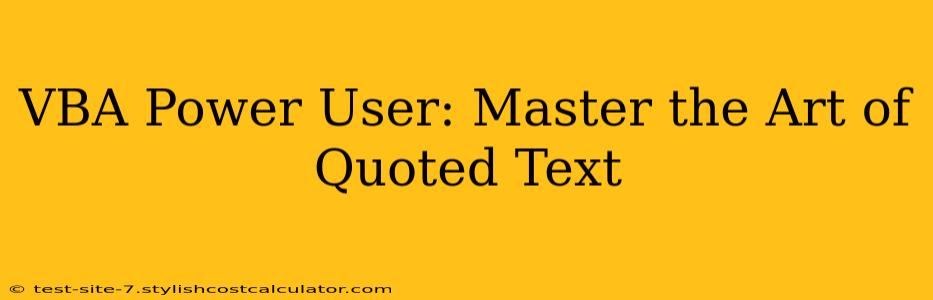 VBA Power User: Master the Art of Quoted Text